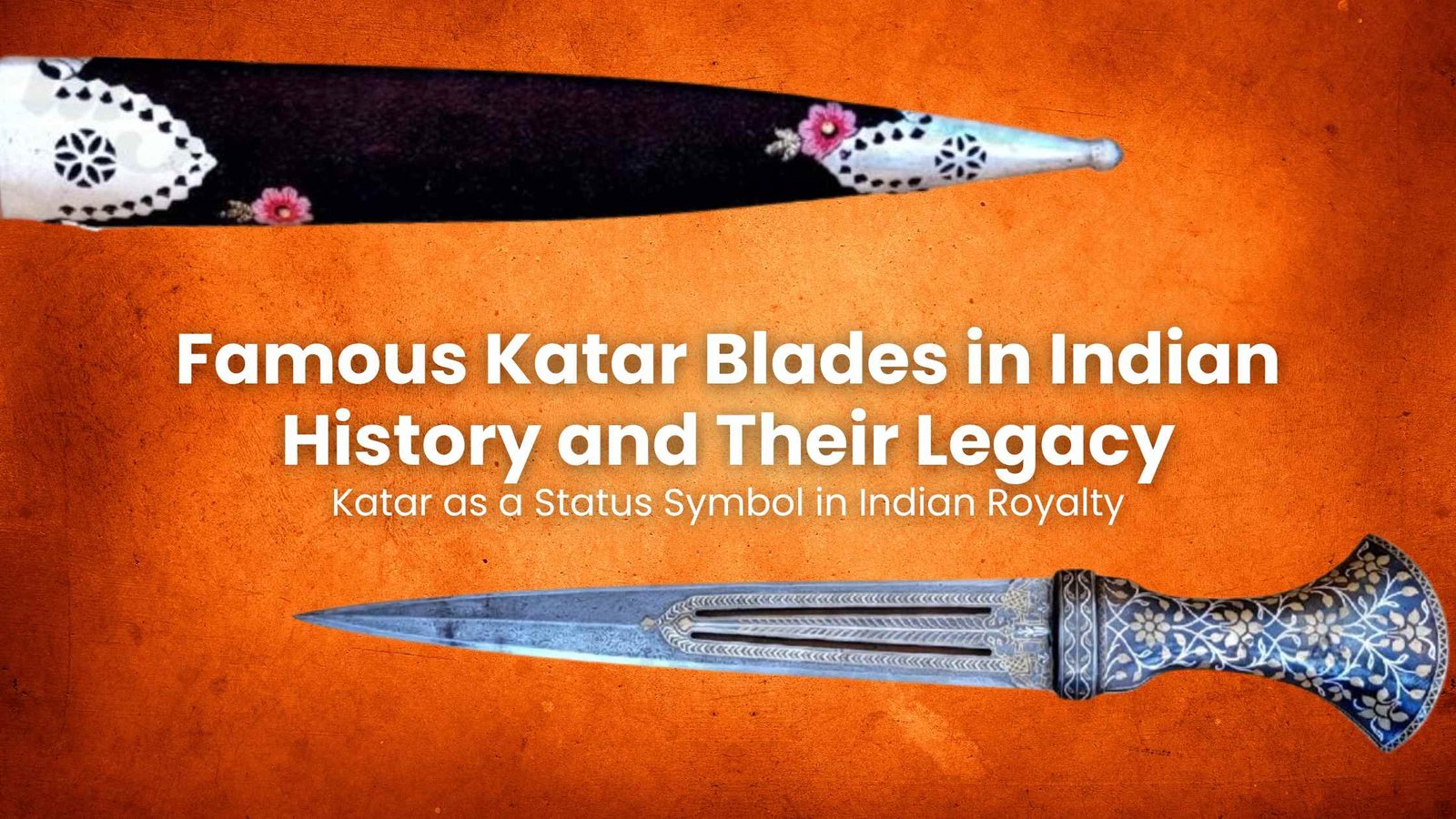 Katar Blades in Indian History |shreejiswordemporium.com